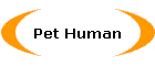 Pet Human
